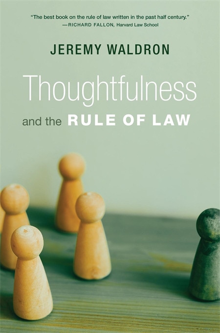 Thoughtfulness and the Rule of Law by Jeremy Waldron, Paperback | Indigo Chapters