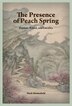 The Presence of Peach Spring by Mark Meulenbeld, Hardcover | Indigo Chapters