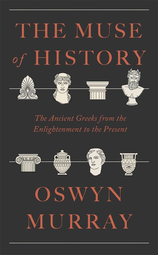 Muse of History by Oswyn Murray, Paperback | Indigo Chapters