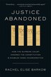 Justice Abandoned by Rachel Elise Barkow, Paperback | Indigo Chapters