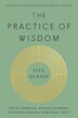 The Practice of Wisdom by David Carrasco, Hardcover | Indigo Chapters