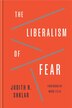 Liberalism of Fear by Judith Nisse Shklar, Hardcover | Indigo Chapters