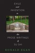 Exile and Invention in the Prose Writings of Su Shi by Ronald C. Egan, Hardcover | Indigo Chapters