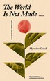 World Is Not Made by Myroslav Laiuk, Hardcover | Indigo Chapters