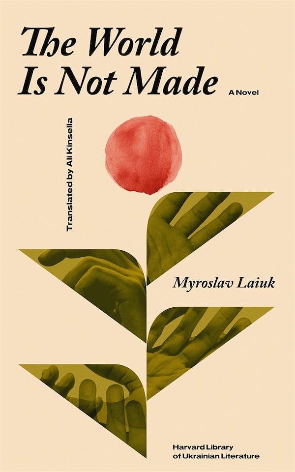 World Is Not Made by Myroslav Laiuk, Paperback | Indigo Chapters