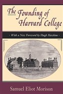 Founding of Harvard College by Samuel Eliot Morison, Paperback | Indigo Chapters