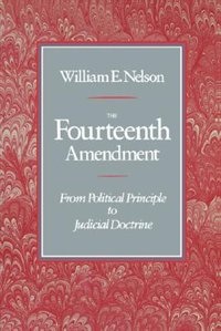 Fourteenth Amendment by William E. Nelson, Paperback | Indigo Chapters