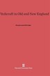 Witchcraft in Old and New England by George Lyman Kittredge, Hardcover | Indigo Chapters