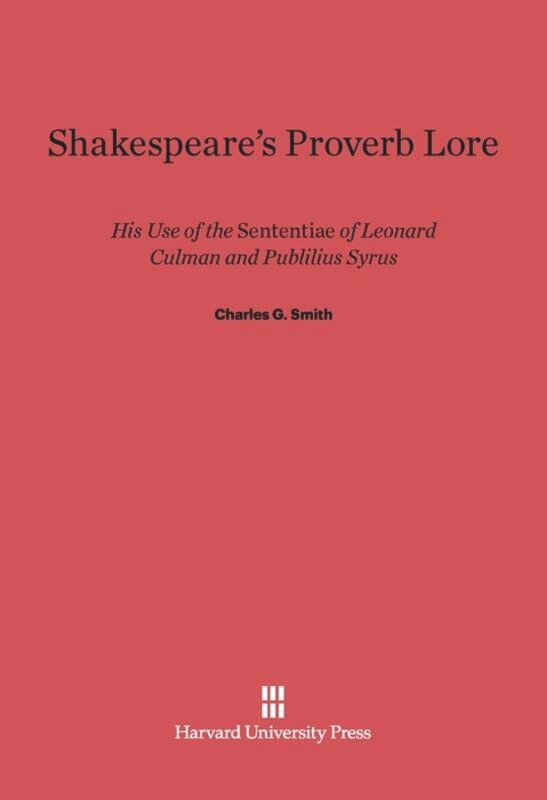 Shakespeare's Proverb Lore by Charles G. Smith, Hardcover | Indigo Chapters