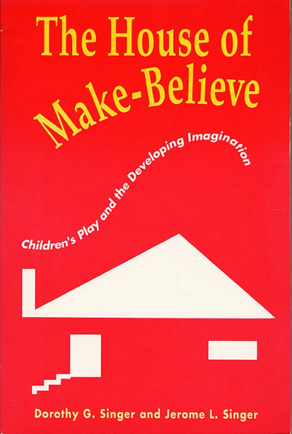 The House of Make-Believe by Dorothy G. Singer, Paperback | Indigo Chapters
