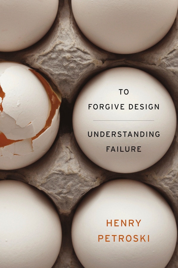 To Forgive Design by Henry Petroski, Paperback | Indigo Chapters