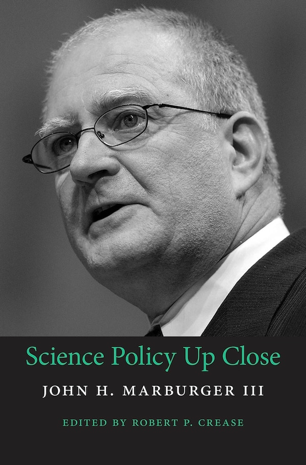 Science Policy Up Close by John H. Marburger III, Hardcover | Indigo Chapters