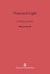 Polarized Light by WILLIAM A. SHURCLIFF, Hardcover | Indigo Chapters