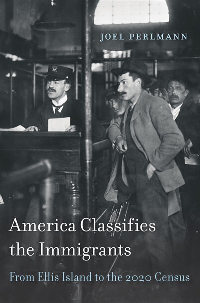 America Classifies The Immigrants by Joel Perlmann, Hardcover | Indigo Chapters