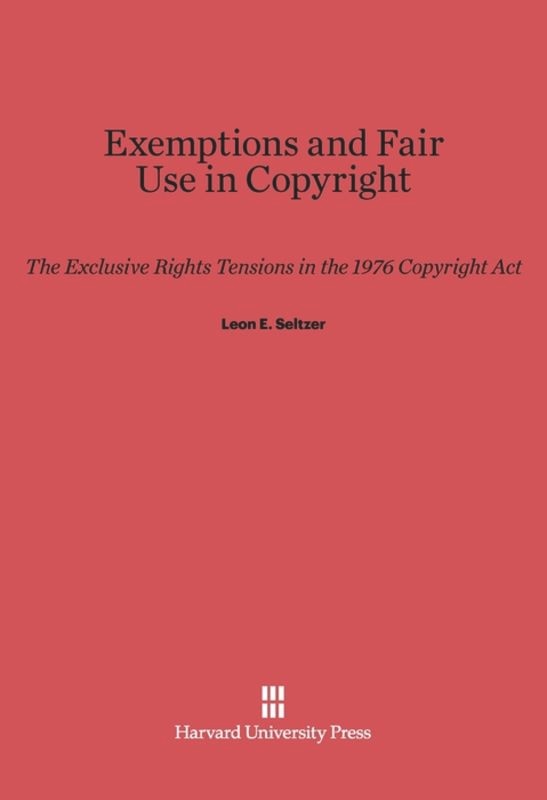 Exemptions and Fair Use in Copyright by Leon E. Seltzer, Hardcover | Indigo Chapters