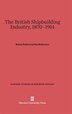 The British Shipbuilding Industry 1870–1914 by Sidney Pollard, Hardcover | Indigo Chapters