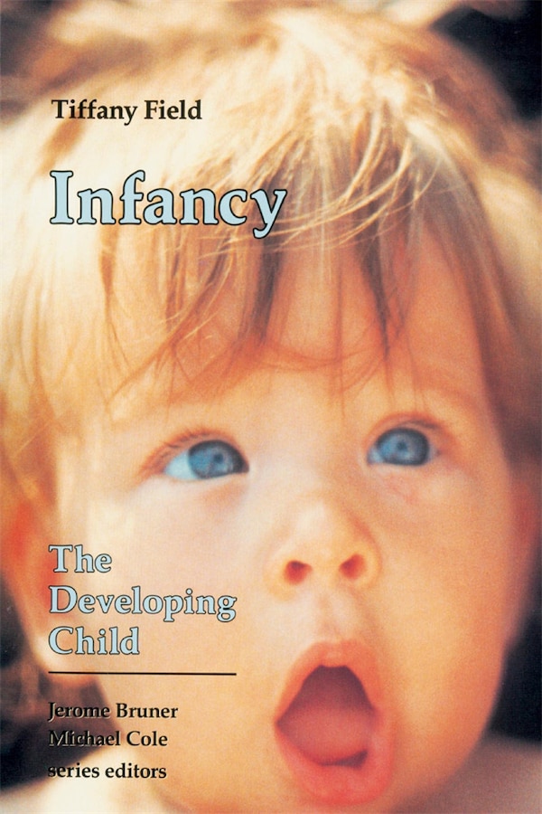 Infancy by Tiffany Field, Paperback | Indigo Chapters