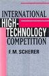 International High-Technology Competition by F. M. Scherer, Hardcover | Indigo Chapters
