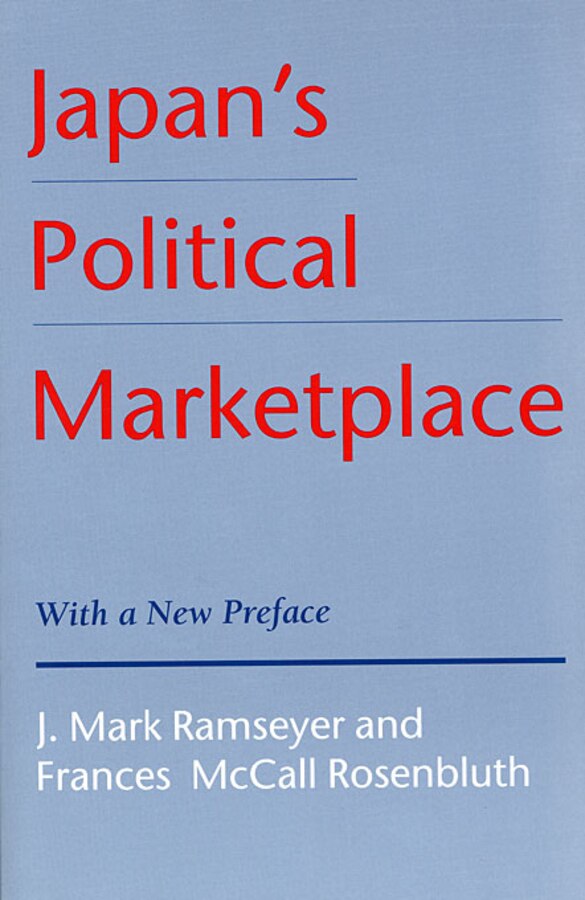 Japan's Political Marketplace by J Mark Ramseyer, Paperback | Indigo Chapters