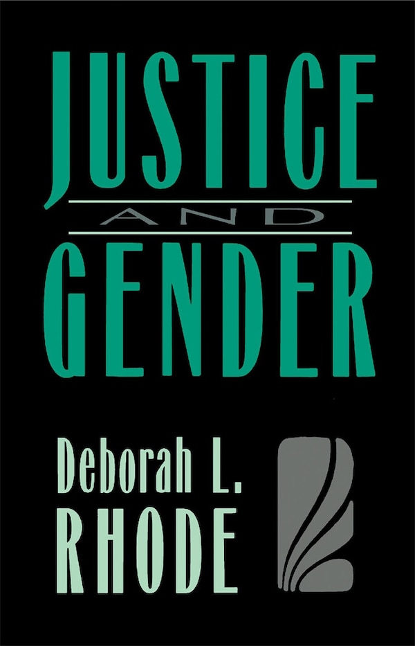 Justice and Gender by Deborah L. Rhode, Paperback | Indigo Chapters