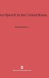 Free Speech in the United States by Zechariah Chafee Jr., Hardcover | Indigo Chapters
