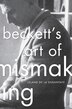 Beckett's Art of Mismaking by Leland De La Durantaye, Hardcover | Indigo Chapters