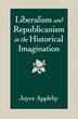 Liberalism and Republicanism in the Historical Imagination by Joyce Appleby, Paperback | Indigo Chapters