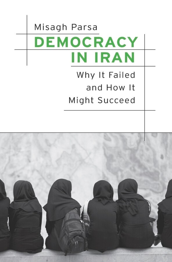 Democracy In Iran by Misagh Parsa, Hardcover | Indigo Chapters