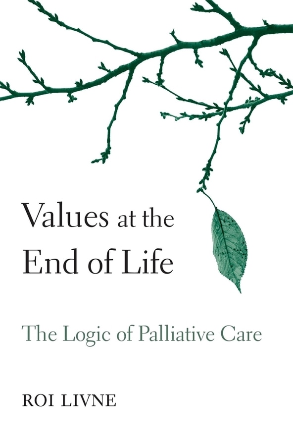 Values at the End of Life by Roi Livne, Hardcover | Indigo Chapters
