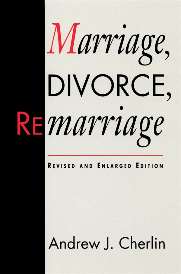 Marriage Divorce Remarriage by Andrew Cherlin, Paperback | Indigo Chapters