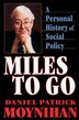 Miles to Go by Daniel Patrick Moynihan, Paperback | Indigo Chapters