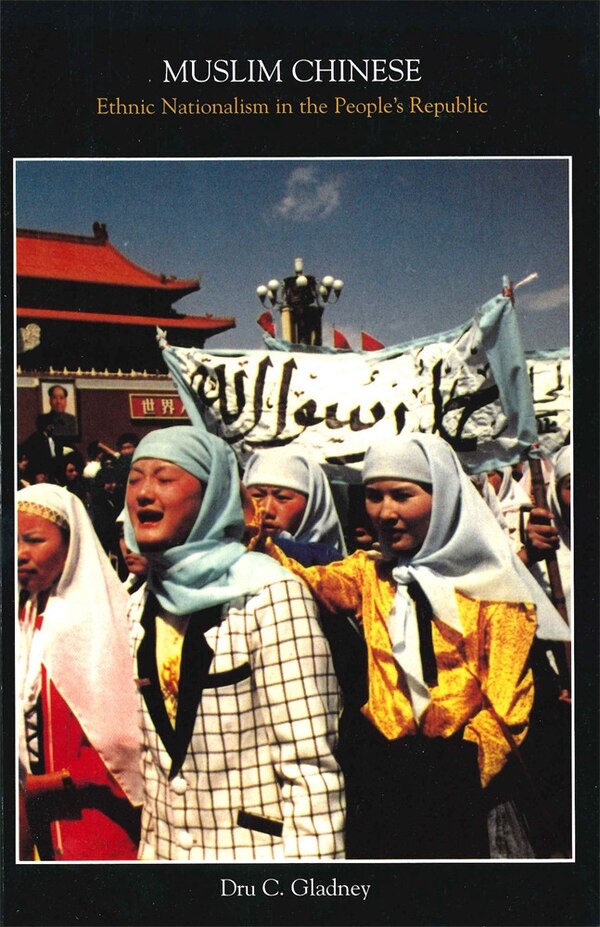 Muslim Chinese by Dru C. Gladney, Paperback | Indigo Chapters