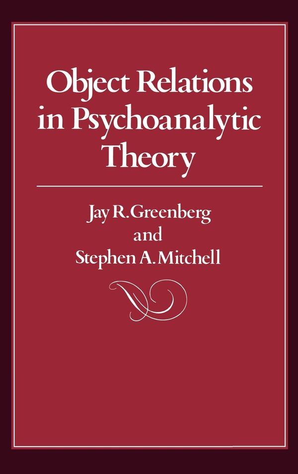 Object Relations in Psychoanalytic Theory by Jay R. Greenberg, Hardcover | Indigo Chapters