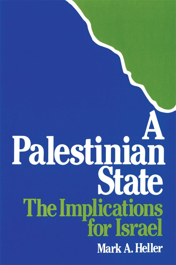 Palestinian State by Mark A. Heller, Paperback | Indigo Chapters