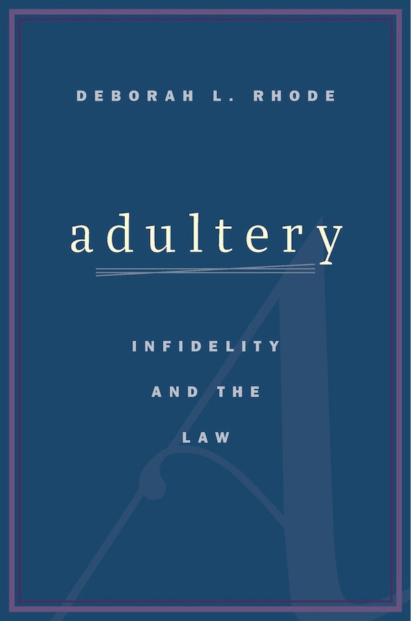 Adultery by Deborah L. Rhode, Hardcover | Indigo Chapters