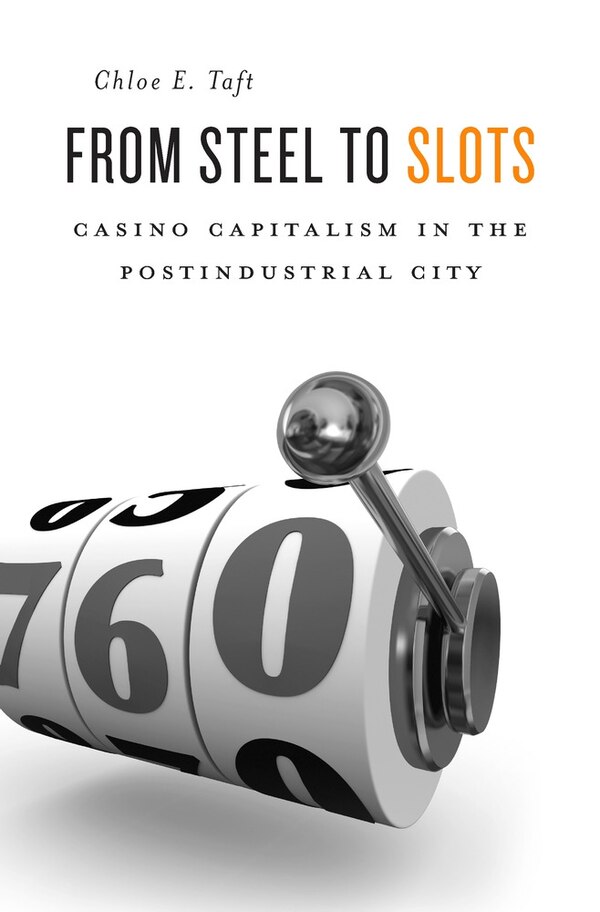 From Steel To Slots by Chloe E. Taft, Hardcover | Indigo Chapters