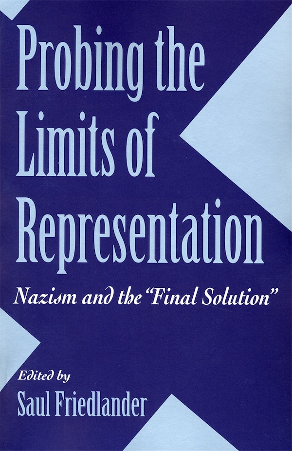 Probing the Limits of Representation by Saul Friedlander, Paperback | Indigo Chapters