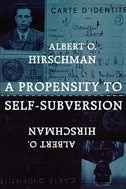 Propensity to Self-Subversion by Albert O. Hirschman, Paperback | Indigo Chapters