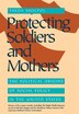 Protecting Soldiers and Mothers by Theda Skocpol, Paperback | Indigo Chapters