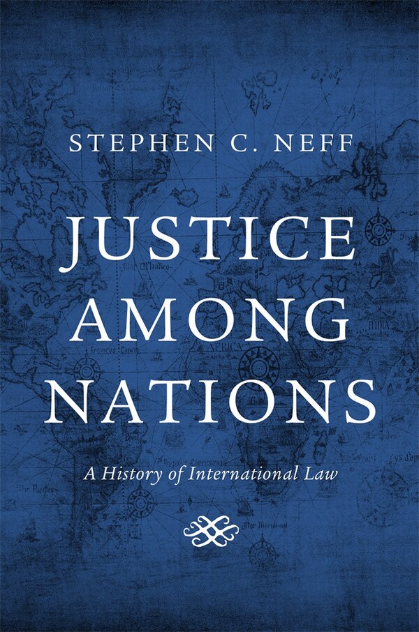 Justice Among Nations by Stephen C. Neff, Hardcover | Indigo Chapters