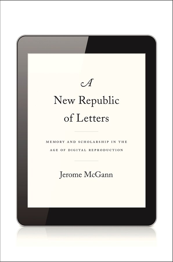 A New Republic of Letters by Jerome McGann, Hardcover | Indigo Chapters