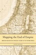Mapping The End Of Empire by Aiyaz Husain, Hardcover | Indigo Chapters