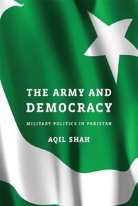 Army and Democracy by Aqil Shah, Hardcover | Indigo Chapters