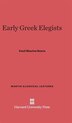 Early Greek Elegists by Cecil Maurice Bowra, Hardcover | Indigo Chapters