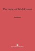 The Legacy of Erich Fromm by Daniel Burston, Hardcover | Indigo Chapters