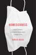 Homesickness by Carlos Rojas, Hardcover | Indigo Chapters