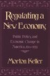 Regulating a New Economy by Morton Keller, Paperback | Indigo Chapters