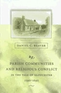 Parish Communities and Religious Conflict in the Vale of Gloucester 1590-1690 by Daniel C. Beaver, Hardcover | Indigo Chapters