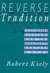 Reverse Tradition by Robert Kiely, Hardcover | Indigo Chapters