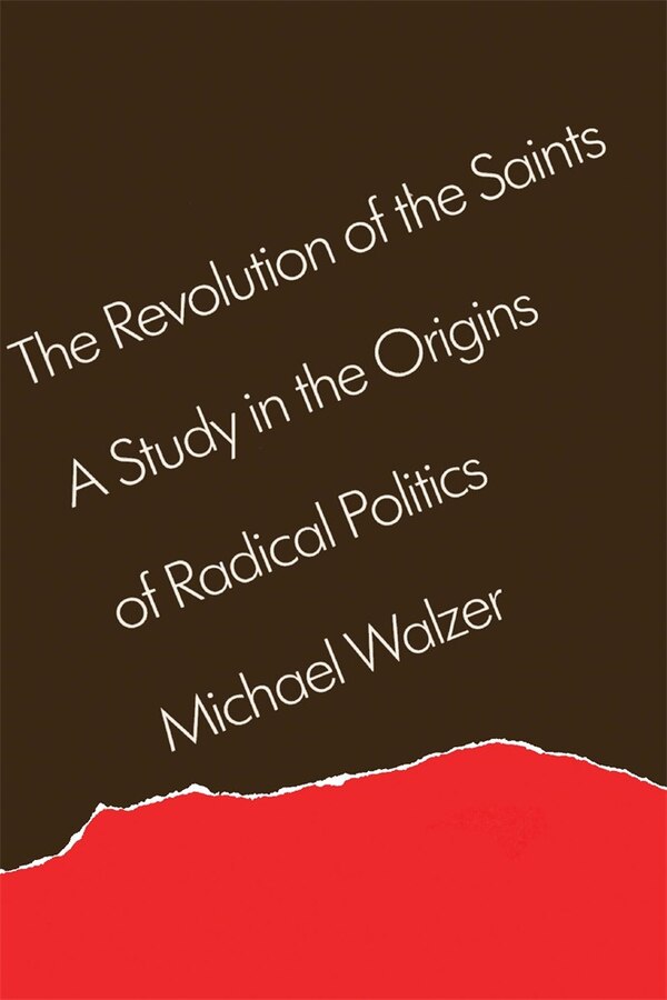 The Revolution of the Saints by Michael Walzer, Paperback | Indigo Chapters